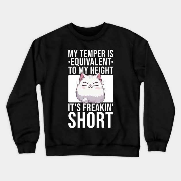 My Temper Is Equivalent To My Height Crewneck Sweatshirt by Rishirt